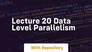 lecture 20 data level parallelism