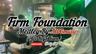 FIRM FOUNDATION MEDLEY BY PEREZ MASS CHOIR (Aux Keys' Cam) @MOGMusic