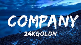 24KGoldn - Company (Lyrics) ft. Future / 25 Min
