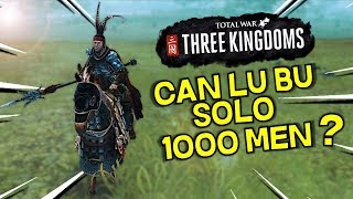 Can Lu Bu Solo Over 1000 Men? -- Total War Three Kingdoms