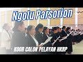 Ngolu Parsorion - Koor Calon Pelayan HKBP