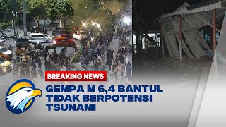 BREAKING NEWS - BMKG: Gempa M 6,4 di Bantul Tak Berpotensi Tsunami