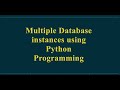 How to connect with multiple databases instances using Python Programming?