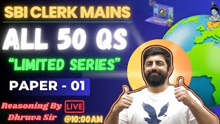 SBI CLERK MAINS 2024 ALL 50 QS || Expected Paper - 01 || Limited Series || Reasoning By Dhruva Sir