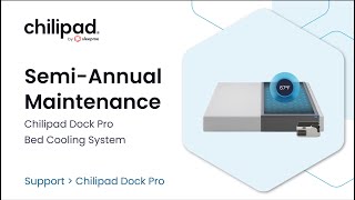 Chilipad Dock Pro Semi-Annual Maintenance | Chilipad by Sleepme