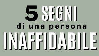 5 segni che è una persona inaffidabile