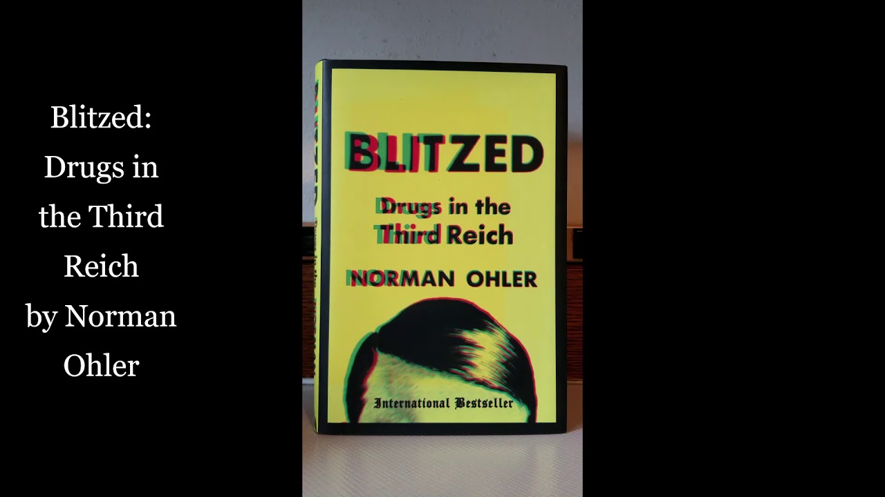 Blitzed: Drugs In The Third Reich By Norman Ohler - YouTube