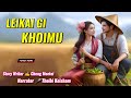 Leikai gi Khoimu || Manipuri Phunga Wari || Record 🎤  Thoibi Keisham || Story ✍️ Cheng Meetei