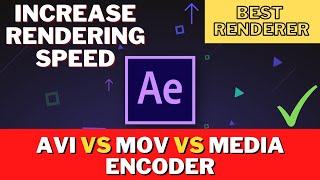 How To RENDER FASTER In ADOBE After Effects CC 2021 | AVI vs MOV vs Adobe Media Encoder | Speed Test