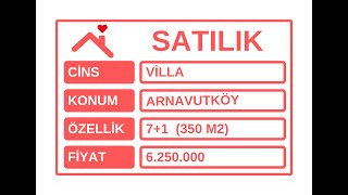 KANAL İSTANBUL MANZARALI ARNAVUTKÖY SATILIK MÜSTAKİL VİLLA  7+1  (350 M2)