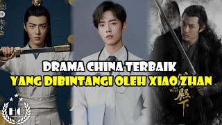 DRAMA CHINA TERBAIK YANG DIBINTANGI OLEH XIAO ZHAN