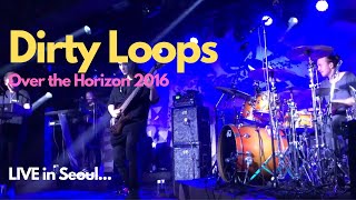 Dirty Loops Live In Seoul -  Over The Horizon 2016