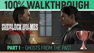 Sherlock Holmes: Chapter One - Part 1: Ghosts from the Past 🏆 100% Walkthrough