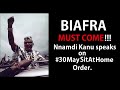Nnamdi Kanu declares Biafra must come! Address on May 16th 2019