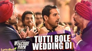 Tutti Bole Wedding Di Official VIDEO Song - Welcome Back