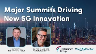 5G Factor: Major Summits Driving New 5G Innovation