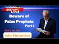 Beware of False Prophets, Part 2 Matthew 7 15“20 Audio Only  ___  John Macarthur