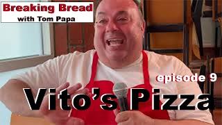 Breaking Bread Episode 9 (feat. Vito's Pizza)