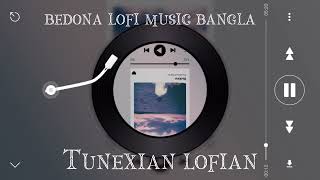 Bedona by shunno Bangla song lofi mix | [ reverb+slowed] 2021