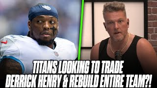 Titans Want To Trade Derrick Henry, Rebuild Entire Team?! | Pat McAfee Reacts