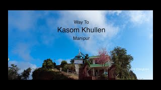 Way To Kasom Khullen , Manipur