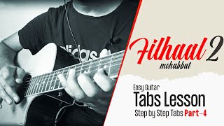 Filhaal 2 Mohabbat Easy Guitar Tabs Tutorial for Beginners Lesson Part - 4