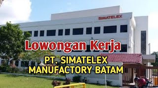 Lowongan Kerja Batam Hari Ini PT Simatelex Manufactory Batam.