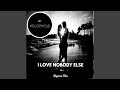 I Love Nobody Else (Main Mix)