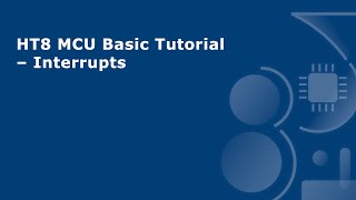 HT8 MCU Basic Tutorial – Interrupts