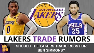 Los Angeles Lakers Trade Rumors: Should The Lakers Trade Russell Westbrook For Ben Simmons?
