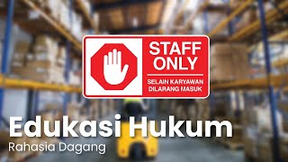 Edukasi Hukum - Rahasia Dagang