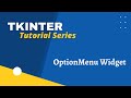 Tkinter OptionMenu Widget (Python Tutorial)