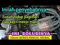 SUSAH HIDUP PAGI HARI DAN GAS KECIL MATI  Inilah penyebab dan solusinya..