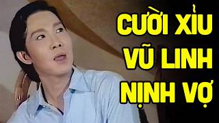 Cười Xỉu Vợ Càng Mắng Vũ Linh Càng Nịnh - Cải Lương Xưa Vũ Linh, Dương Thanh, Thoại Miêu