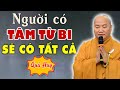 Lòng Từ Bi Vĩ Đại Đến Đâu Nghiệp Báo Hóa Lành Đến Đó - Thích Phước Tiến Giảng (Không Nghe Phí Lắm)