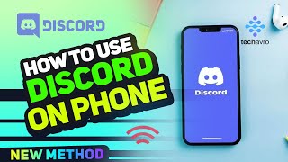 How to Use Discord on Phone 2024 [New Method]: A step-by-step Guide to Using Discord on Your Phone