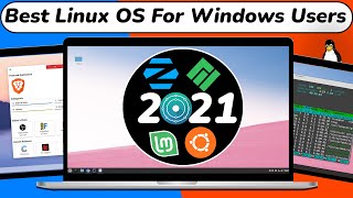 Top 5 Best Linux DISTROS For Windows 11 Users [ 2021 ]
