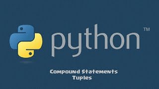 Python Compound Statements Part-2 Tuples
