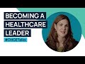 Becoming A Healthcare Leader | #DHGEtalks