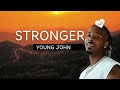 Young John - Stronger (Lyrics)