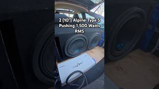 2 (10”) Alpine Type S Flexing on 1500 Watts RMS