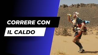 Correre con il CALDO - Consigli ed Esperienze