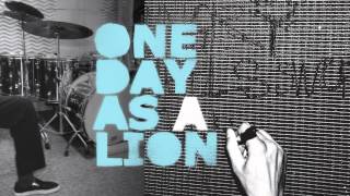 One Day As A Lion - \