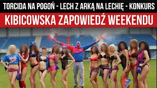 TORCIDA NA POGOŃ - LECH Z ARKĄ NA LECHIĘ - KONKURS - KIBICOWSKA ZAPOWIEDŹ WEEKENDU (07-10.02.2025)