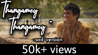 Thangamey Thangamey - Heart Melting Sad Video Song || Thangam || Paava Kadhaigal