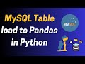 How to Load a MySQL Table into Pandas DataFrame | Python Tutorial for Data Extraction