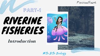 Riverine fisheries: Part-1|Introduction| Pisciculture| M.Sc B.Sc Zoology notes |Mindsmine tutorials