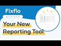 Fixflo Webinar - Your new reporting tool and how to promote Fixflo to your occupiers