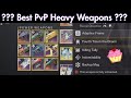 What are the best Heavy Weapons in PvP ? ? ? (Legendary)