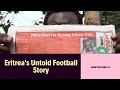 Inside The Story of Football in Eritrea